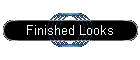 Finished Looks